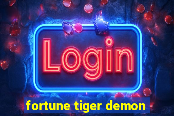 fortune tiger demon